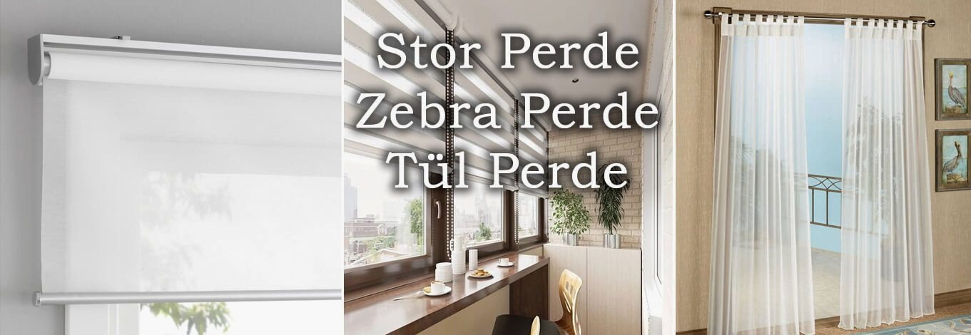 stor perde, zebra perde, tül perde